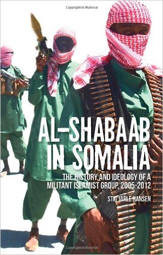 Al-Shabaab in Somalia - The History and Ideology of a Militant Islamist Group, 2005-2012